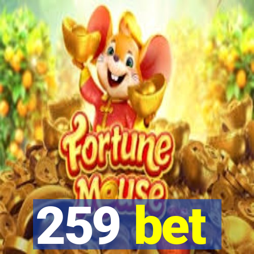 259 bet